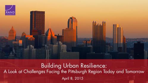 Building Urban Resilience: A Look at Challenges Facing the Pittsburgh Region