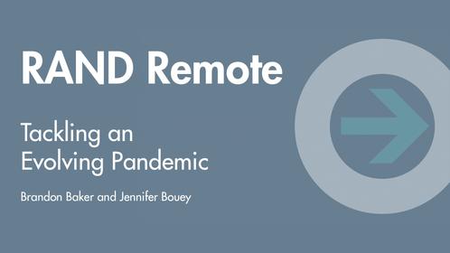 Jennifer Bouey discusses RAND’s rapid COVID-19 response, including insights and analysis to help strengthen and safeguard communities, rethink and retool institutions, and determine the best ways forward.